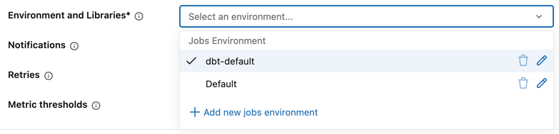 Liste déroulante Environnement et bibliothèques pour une tâche dbt affichant les options d'environnement des jobs