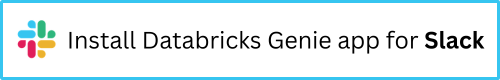 Slack 用 Databricks Genie アプリをインストールしてください。